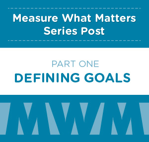 measure what matter series post part one defining goals