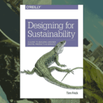 Designing for Sustainability: Create More People- and Planet-Friendly Digital Products