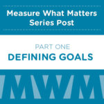 Measure What Matters: Defining Goals to Get More From Google Analytics