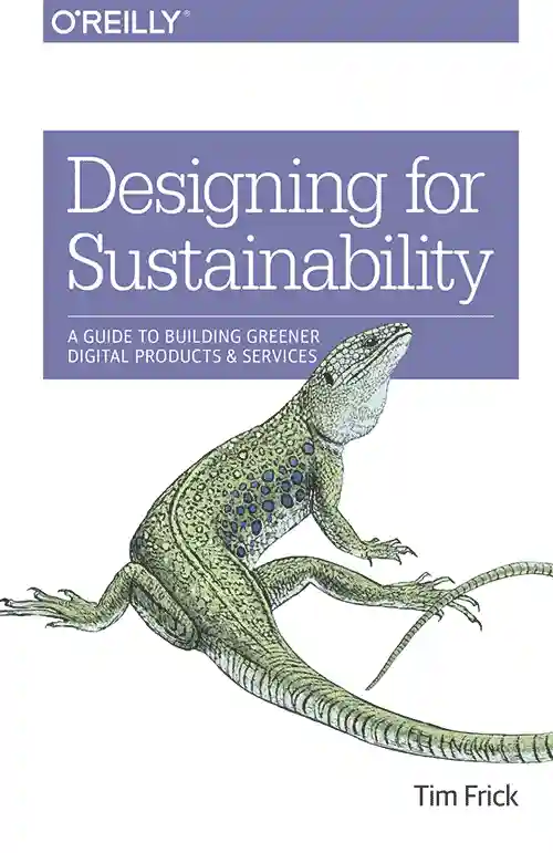 Cover of Designing for Sustainability: A Guide to Building Greener Digital Products & Services from O'Reilly Media