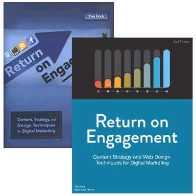 Return on Engagement by Tim Frick, covers of two editions